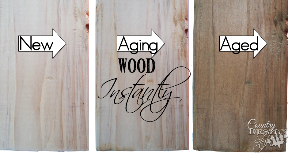 Aging Wood Instantly | Country Design Style | countrydesignstyle.com