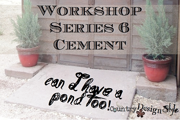 Workshop Series 6 Cement, can I have a pond too?