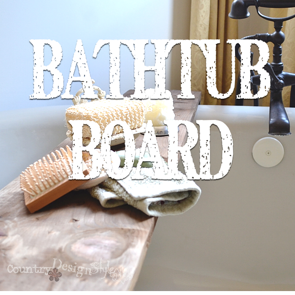 bathtub board https://countrydesignstyle.com #bathroom #diy