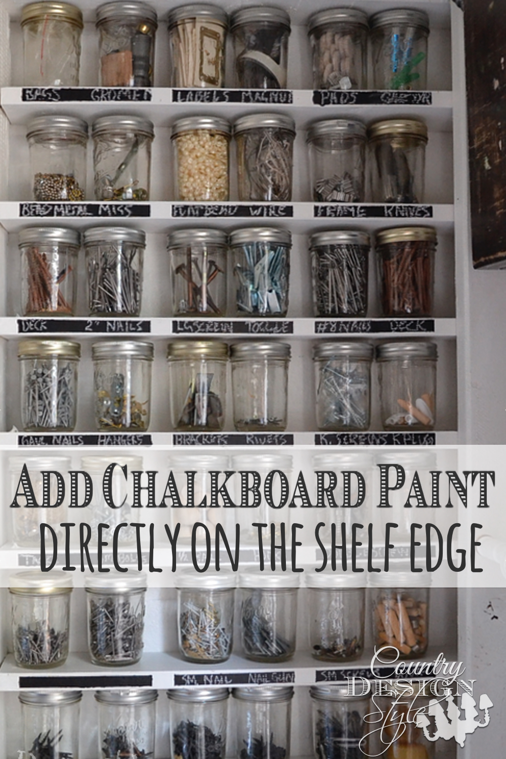 Easy way to stay organized. Add chalkboard paint directly on the shelf edge. Click to see the easy way I did this. Country Design Style. 