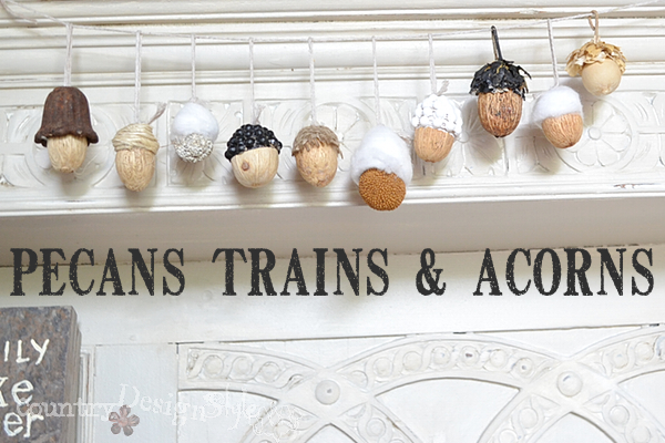 pecans trains and acorns https://countrydesignstyle.com #fall #falldecor #acorns