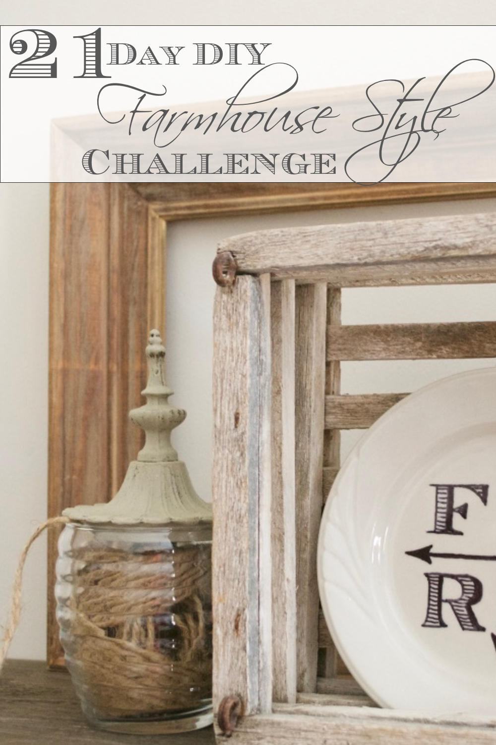 21 Day Farmhouse Challenge | Country Design Style | countrydesignstyle.com
