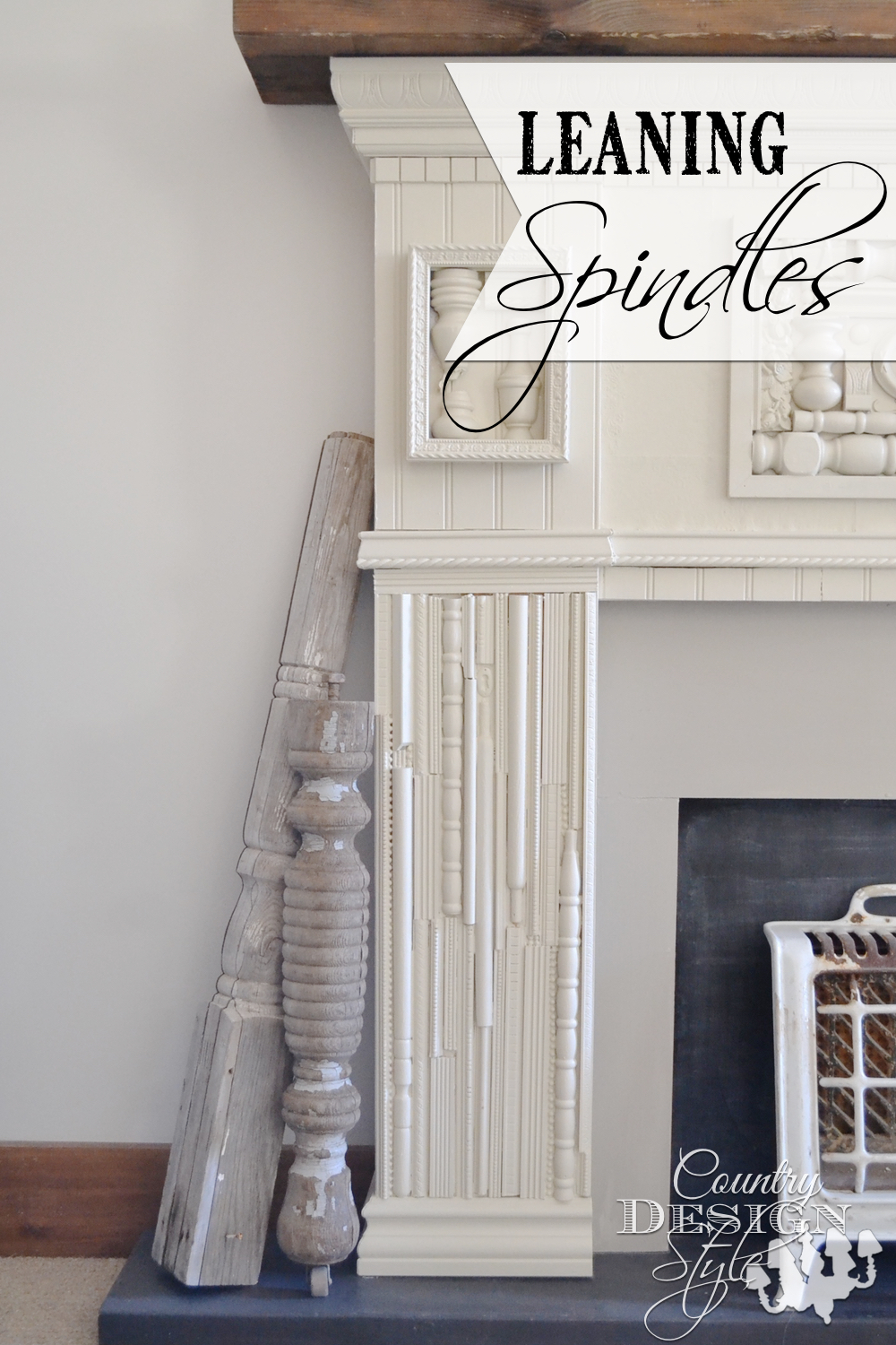 Display old spindles by leaning against a mantel or cabinet. Country Design Style