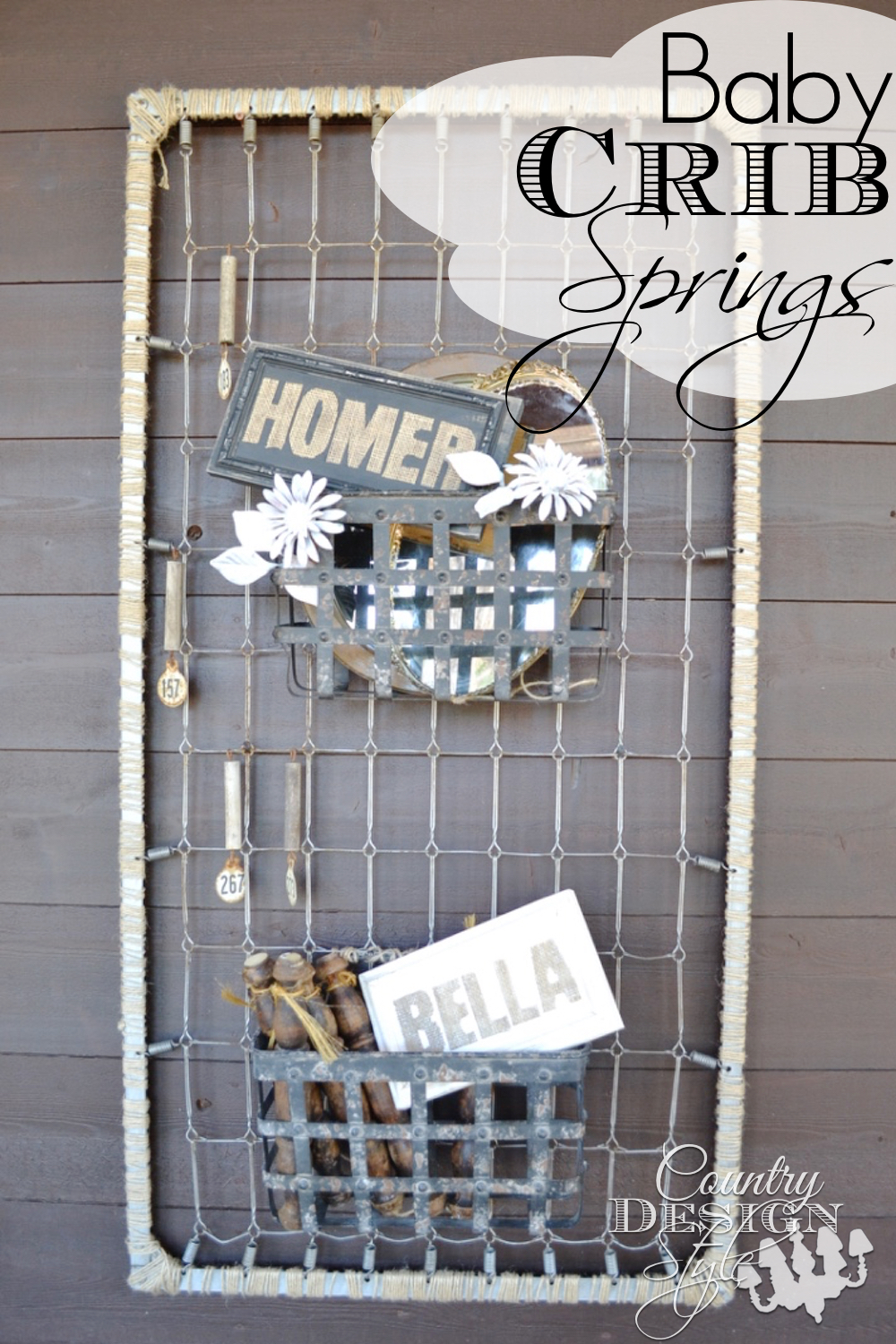 What would you do with baby crib springs? I wrapping the metal frame with twine then hung fun junky stuff. Including old cow tags. Country Design Style