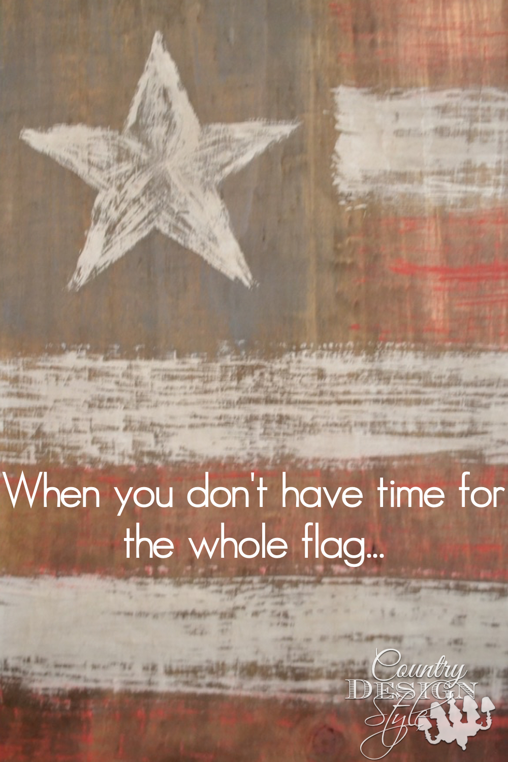 When you don't have time for the whole flag..make a piece of the flag. Rustic wood flag. Country Design Style