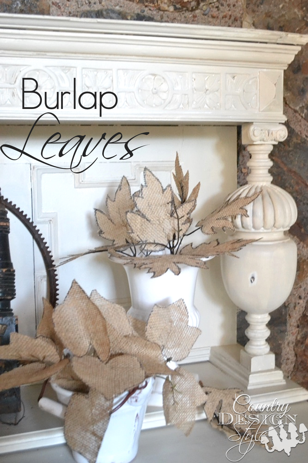 Simple tutorial on making burlap leaves from dollar store fall leaves. Add rustic fall to your living room. Country Design Style www.countrydesignstyle.com