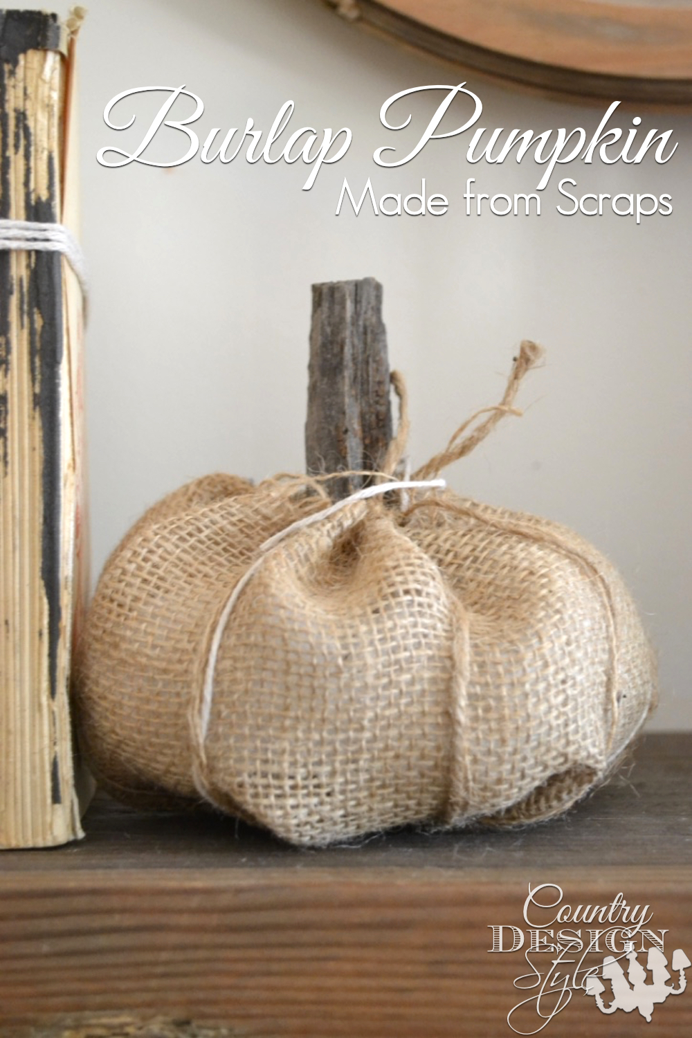 How to make a quick burlap pumpkin using scraps for you fall decorating ideas. Country Design Style www.countrydesignstyle.com