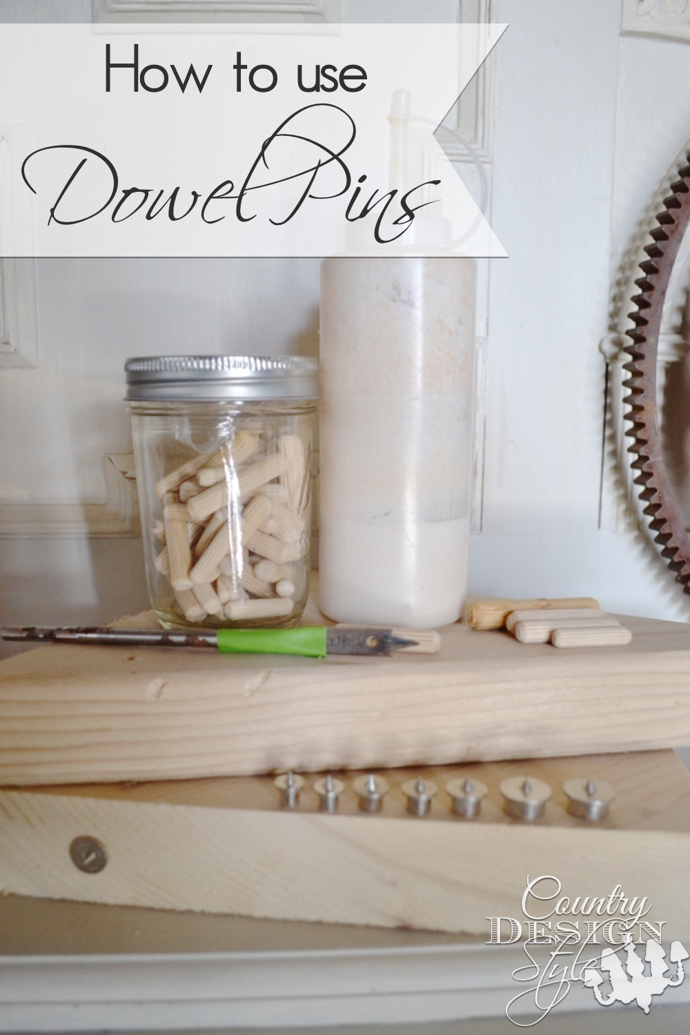 how to use dowel pins in woodworking | Country Design Style | countrydesignstyle.com