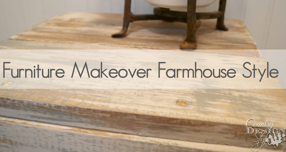 Furniture Makeover Farmhouse Style