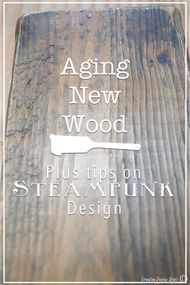 Steampunk-Design-aging-new-wood | Country Design Style | countrydesignstyle