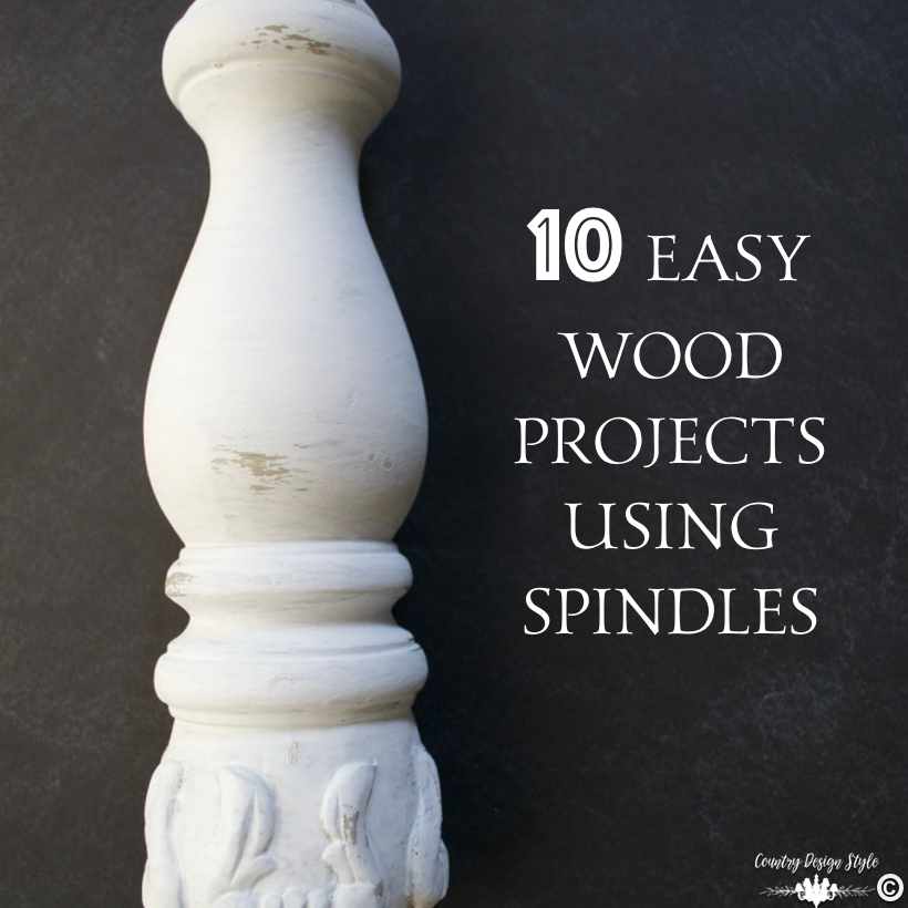 10 easy wood projects using spindles | Country Design Style | countrydesignstyle.com