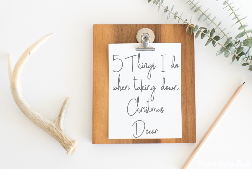 5 Things I do when taking down Christmas decorations | Country Design Style | countrydesignstyle.com