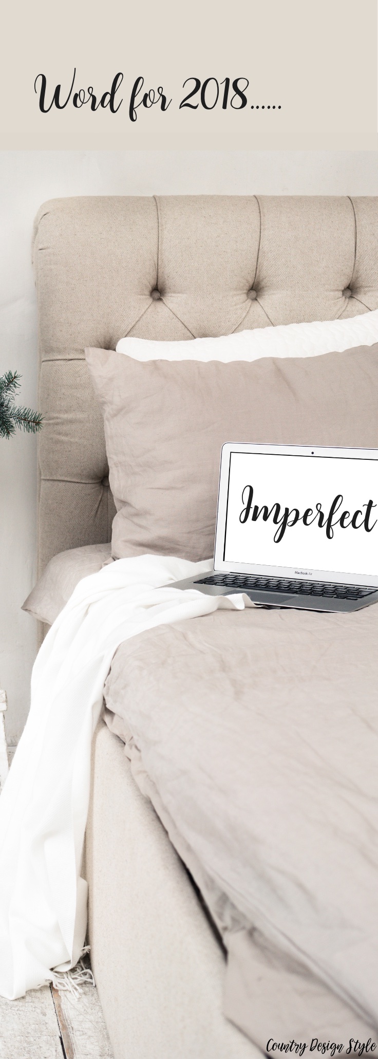 My word for 2018 is Imperfect. Reaching goals imperfectly. | Country Design Style | countrydesignstyle.com 