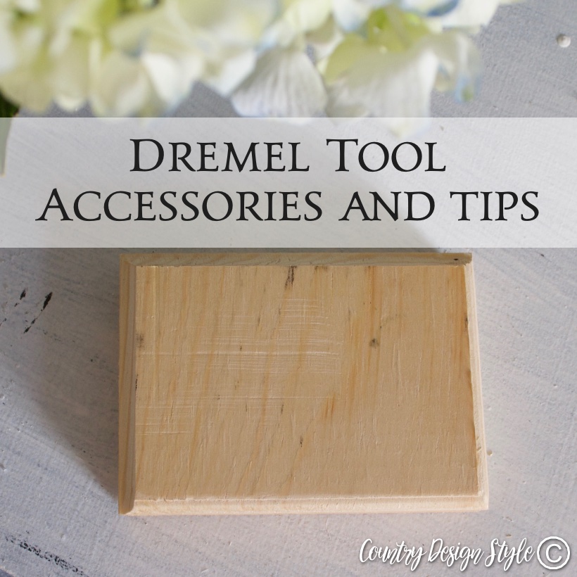 Dremel tool accessories and tips SQ | Country Design Style | countrydesignstyle.com
