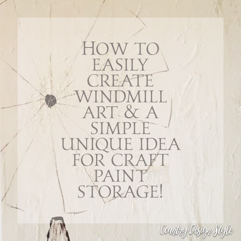 How to easily create windmill art and craft storage | Country Design Style | countrydesignstyle.com