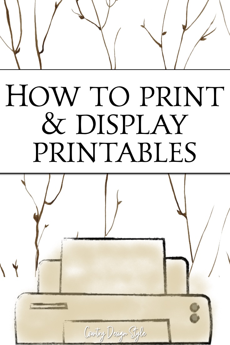 How to print and display printables